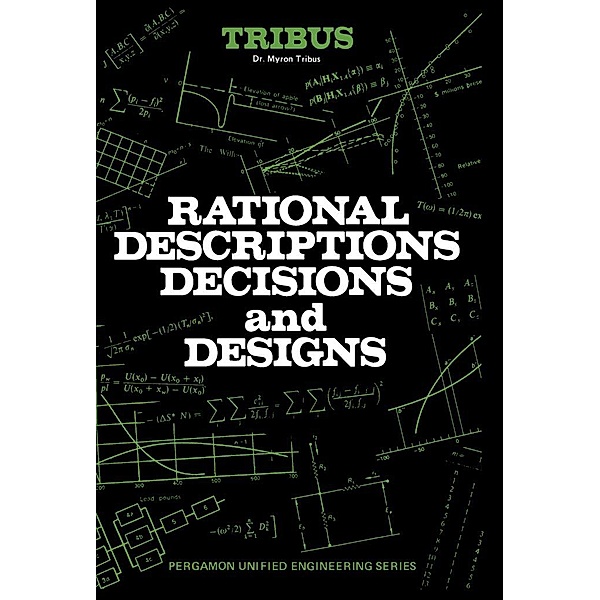 Rational Descriptions, Decisions and Designs, Myron Tribus