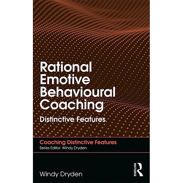 Rational Emotive Behavioural Coaching, Windy Dryden