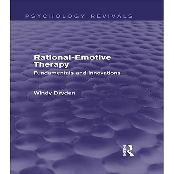 Rational-Emotive Therapy (Psychology Revivals), Windy Dryden