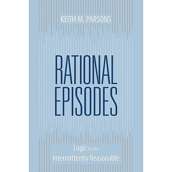 Rational Episodes, Keith M. Parsons