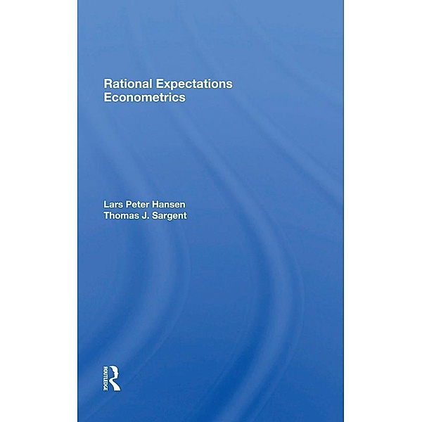 Rational Expectations Econometrics, Lars Peter Hansen, Thomas Sargent