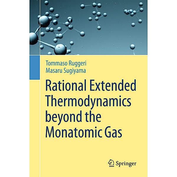 Rational Extended Thermodynamics beyond the Monatomic Gas, Tommaso Ruggeri, Masaru Sugiyama