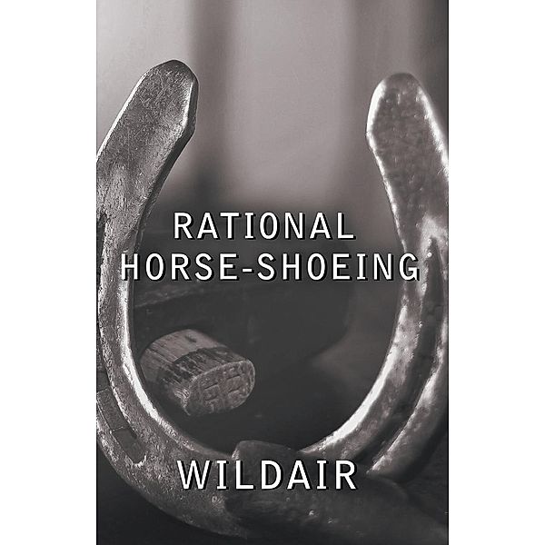 Rational Horse-Shoeing, Wildair