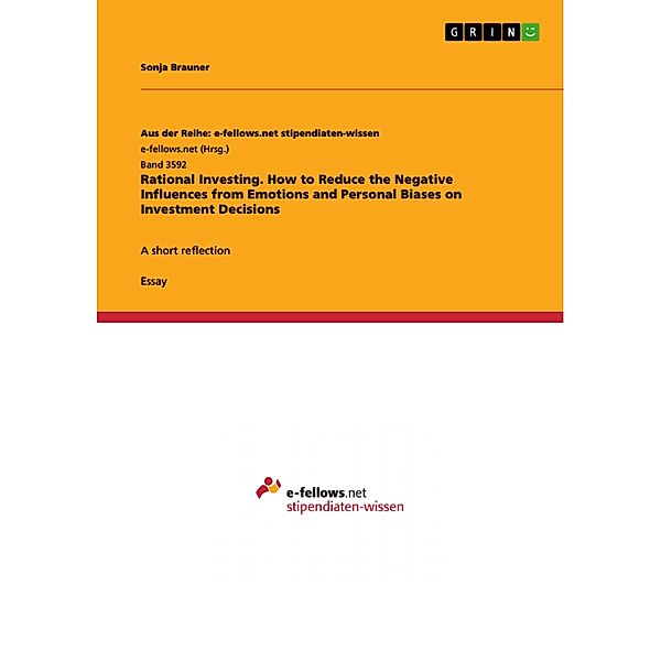 Rational Investing. How to Reduce the Negative Influences from Emotions and Personal Biases on Investment Decisions, Sonja Brauner