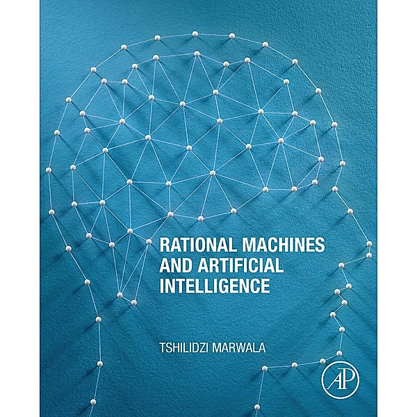 Rational Machines and Artificial Intelligence, Tshilidzi Marwala