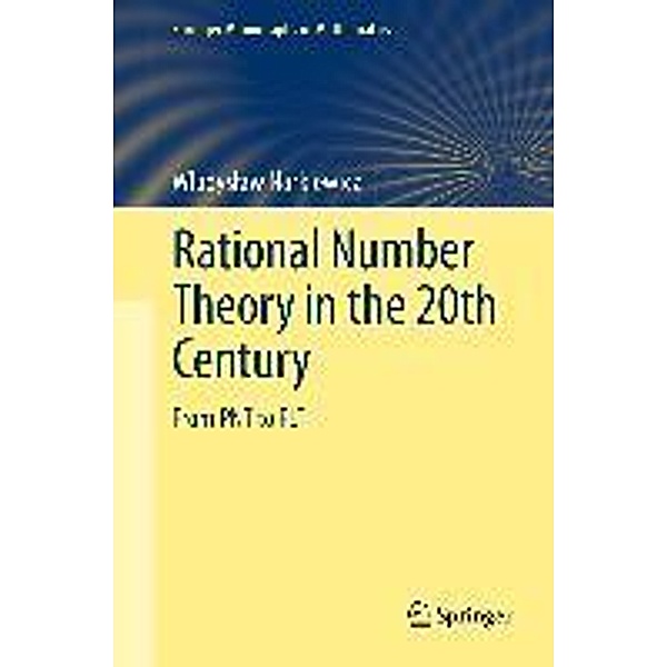 Rational Number Theory in the 20th Century / Springer Monographs in Mathematics, Wladyslaw Narkiewicz