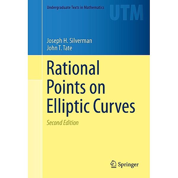 Rational Points on Elliptic Curves / Undergraduate Texts in Mathematics, Joseph H. Silverman, John T. Tate