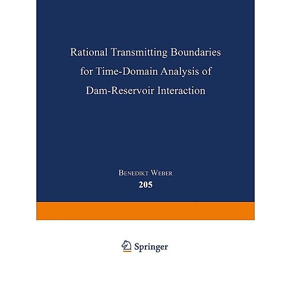 Rational Transmitting Boundaries for Time-Domain Analysis of Dam-Reservoir Interaction / Institut für Baustatik und Konstruktion Bd.205, Benedikt Weber