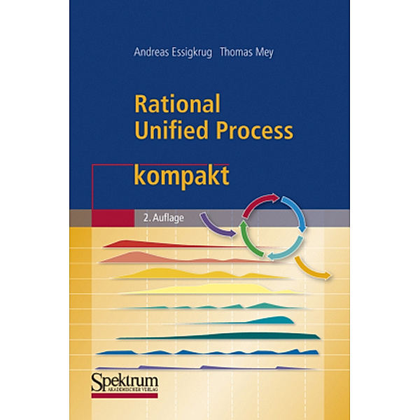 Rational Unified Process kompakt, Andreas Essigkrug, Thomas Mey