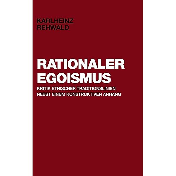 Rationaler Egoismus, Karlheinz Rehwald
