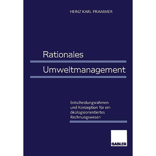 Rationales Umweltmanagement, Heinz Karl Prammer