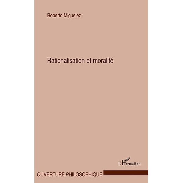 Rationalisation et moralite / Hors-collection, Roberto Miguelez