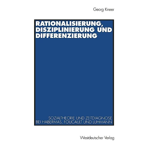 Rationalisierung, Disziplinierung und Differenzierung