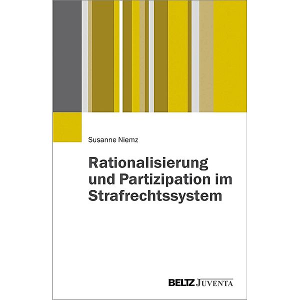 Rationalisierung und Partizipation im Strafrechtssystem, Susanne Niemz