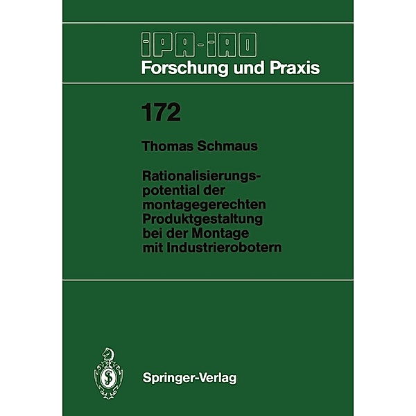 Rationalisierungspotential der montagegerechten Produktgestaltung bei der Montage mit Industrierobotern / IPA-IAO - Forschung und Praxis Bd.172, Thomas Schmaus