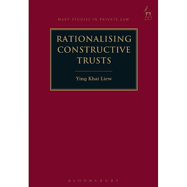 Rationalising Constructive Trusts, Ying Khai Liew