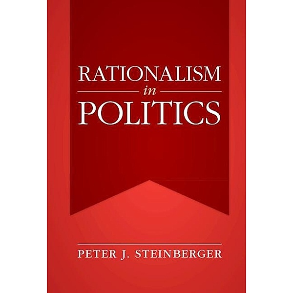 Rationalism in Politics, Peter J. Steinberger