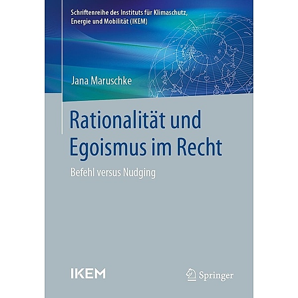 Rationalität und Egoismus im Recht / Schriftenreihe des Instituts für Klimaschutz, Energie und Mobilität, Jana Maruschke