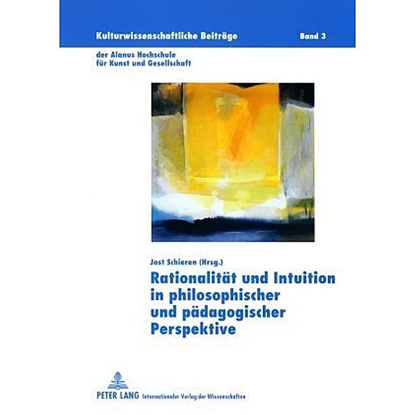 Rationalität und Intuition in philosophischer und pädagogischer Perspektive