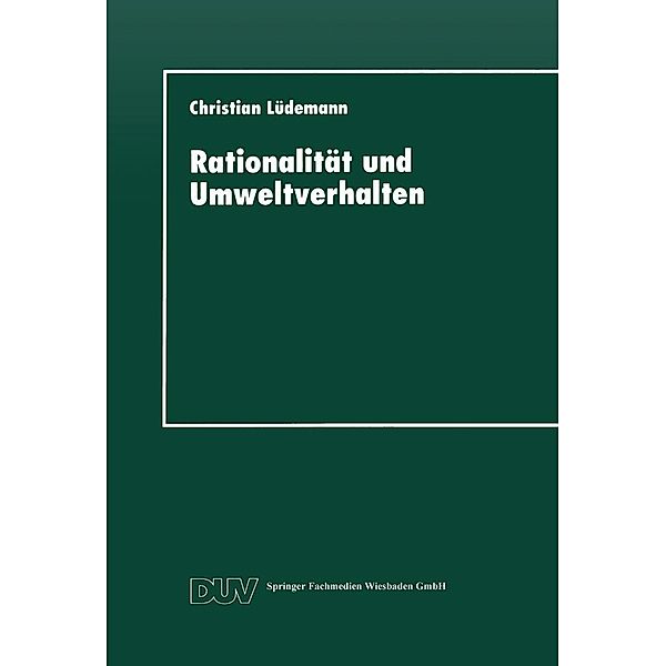 Rationalität und Umweltverhalten / DUV Sozialwissenschaft