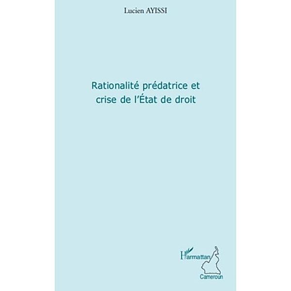 Rationalite predatrice et crise de l'eta / Hors-collection, Lucien Ayissi