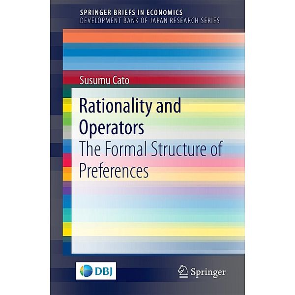 Rationality and Operators / SpringerBriefs in Economics, Susumu Cato