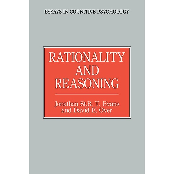 Rationality and Reasoning, Jonathon St. B. T. Evans, David E. Over