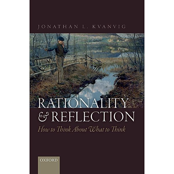 Rationality and Reflection, Jonathan L. Kvanvig