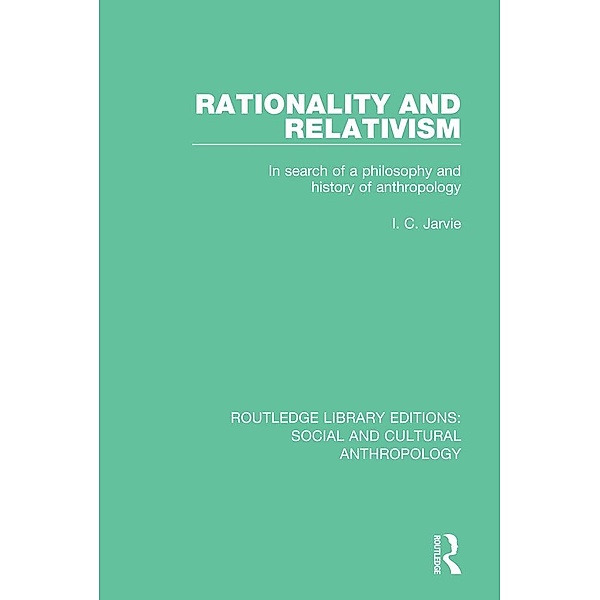 Rationality and Relativism, I. C. Jarvie
