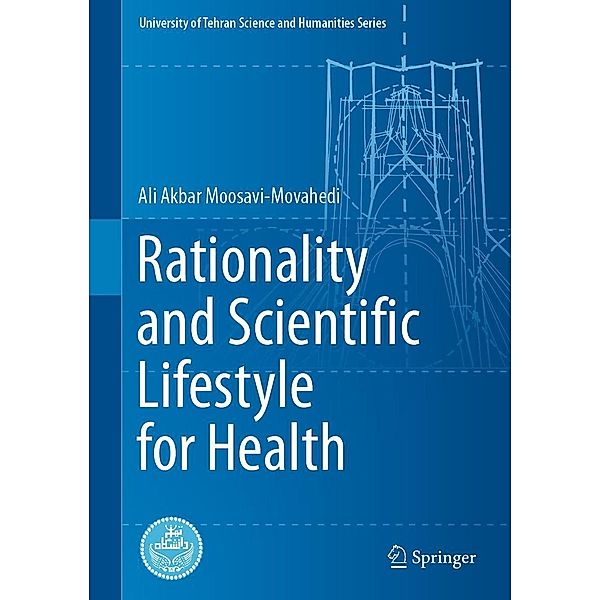 Rationality and Scientific Lifestyle for Health / University of Tehran Science and Humanities Series, Ali Akbar Moosavi-Movahedi