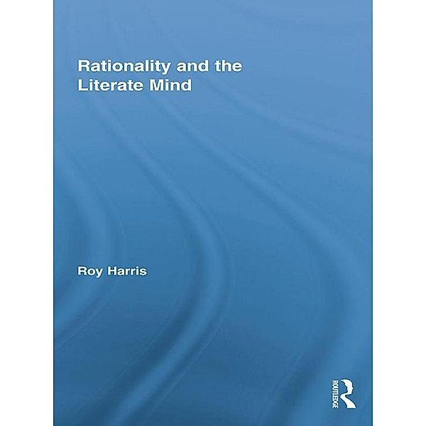 Rationality and the Literate Mind, Roy Harris