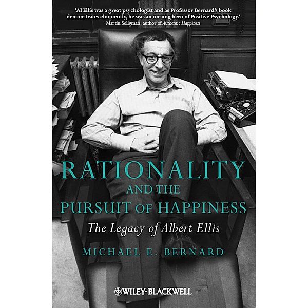 Rationality and the Pursuit of Happiness, Michael E. Bernard