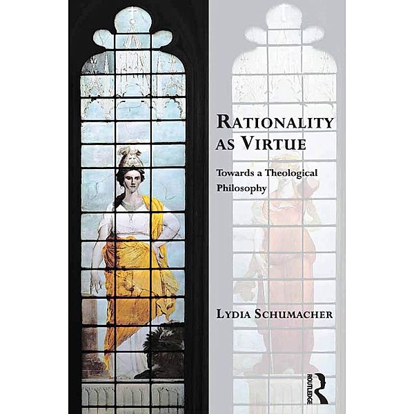 Rationality as Virtue, Lydia Schumacher