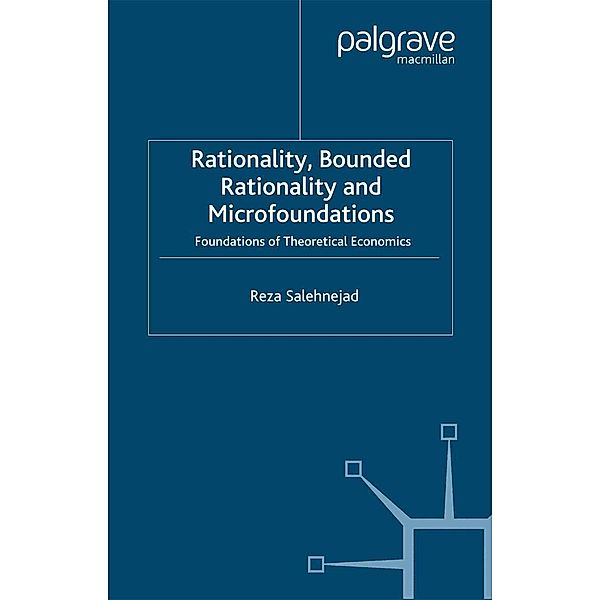 Rationality, Bounded Rationality and Microfoundations, R. Salehnejad