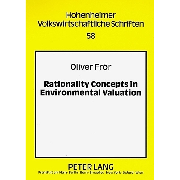 Rationality Concepts in Environmental Valuation, Oliver Frör
