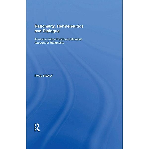 Rationality, Hermeneutics and Dialogue, Paul Healy