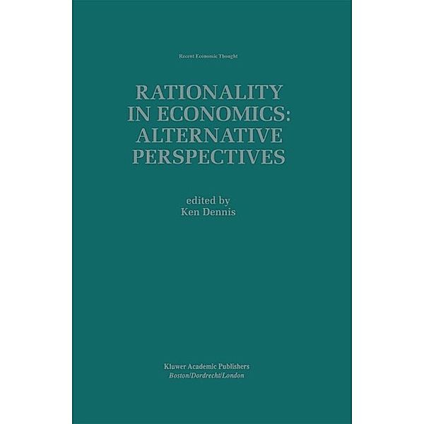 Rationality in Economics: Alternative Perspectives / Recent Economic Thought Bd.62