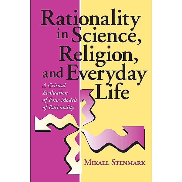 Rationality in Science, Religion, and Everyday Life, Mikael Stenmark