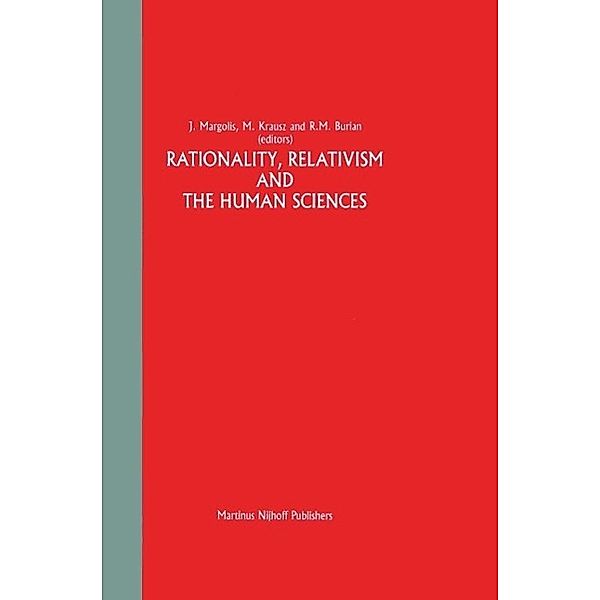 Rationality, Relativism and the Human Sciences / Greater Philadelphia Philosophy Consortium Bd.1