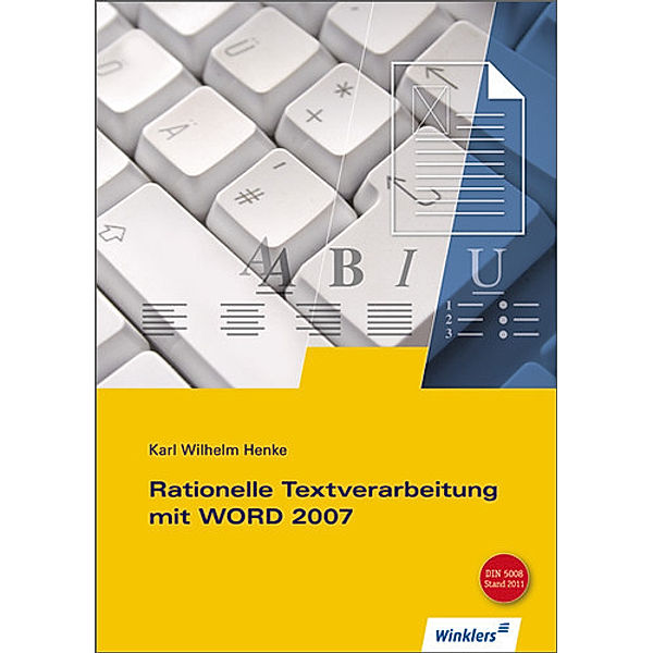 Rationelle Textverarbeitung mit WORD 2007, m. CD-ROM, Karl Wilhelm Henke