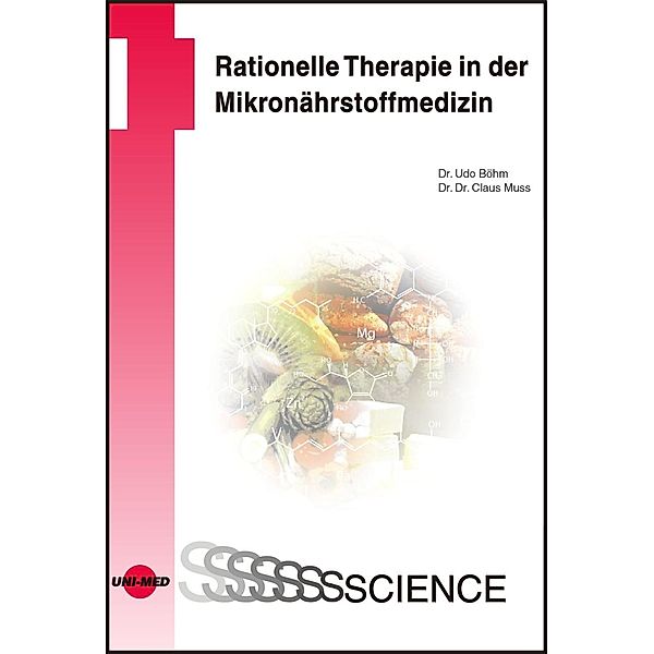 Rationelle Therapie in der Mikronährstoffmedizin, Udo Böhm, Claus Muss