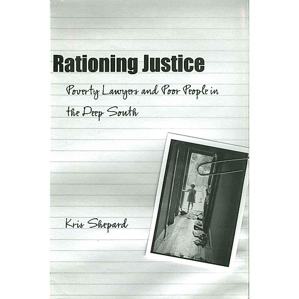Rationing Justice / Making the Modern South, Kris Shepard
