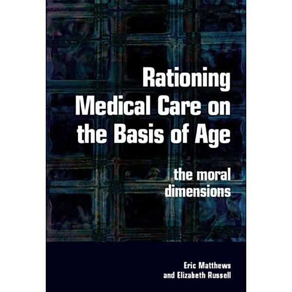 Rationing Medical Care on the Basis of Age, Eric Matthews, Elizabeth Russell