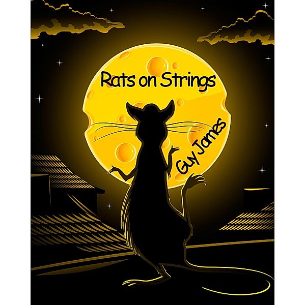 Rats on Strings / Guy James, Guy James