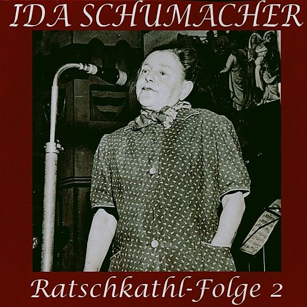 Ratschkathl - Folge 2, Ida Schumacher