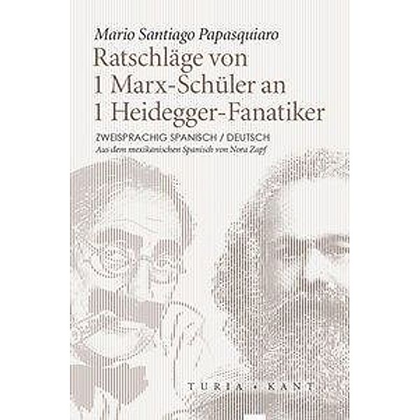 Ratschläge von 1 Marx-Schüler an 1 Heidegger-Fanatiker, Mario Santiago Papasquiaro