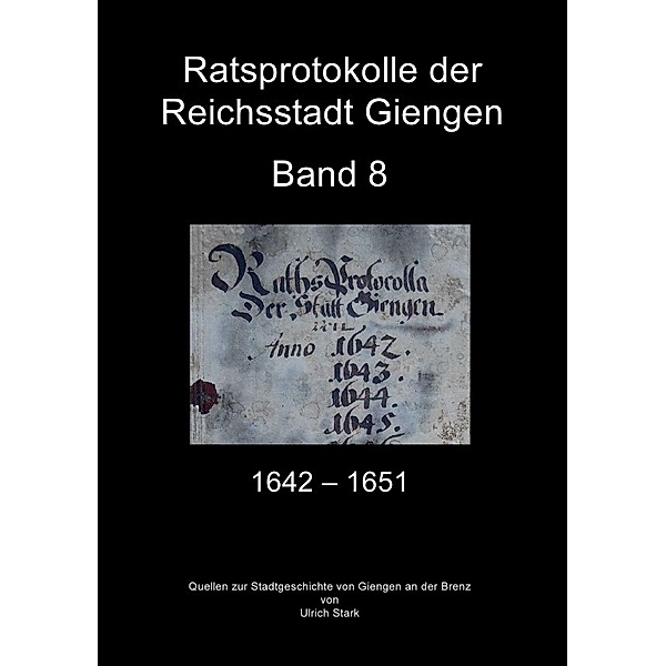 Ratsprotokolle der Reichsstadt Giengen, Ulrich Stark