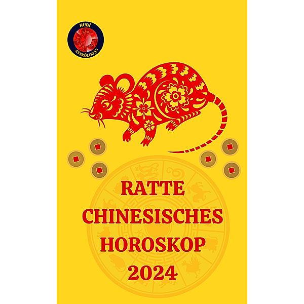 Ratte Chinesisches Horoskop 2024, Alina A Rubi, Angeline Rubi