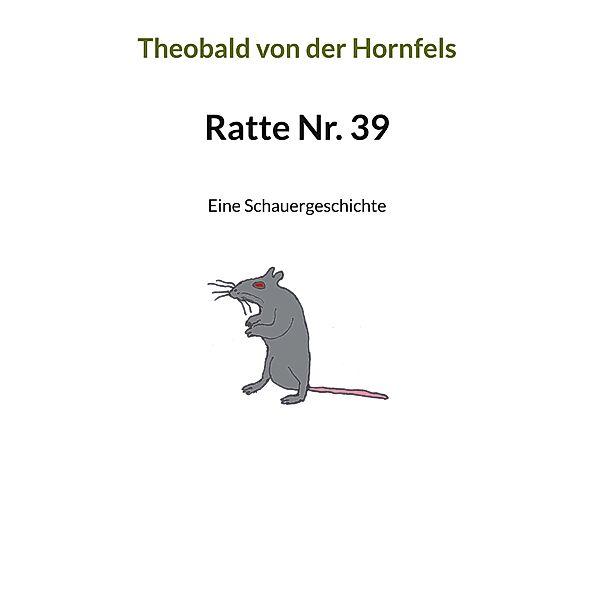 Ratte Nr. 39, Theobald von der Hornfels