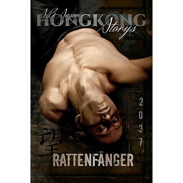 Rattenfänger / Hongkong Storys Bd.1, S. B. Sasori